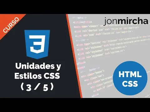 Curso HTML & CSS 3/5 Unidades y Estilos CSS