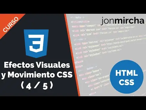 Curso HTML & CSS 4/5 Efectos Visuales y Movimiento en CSS