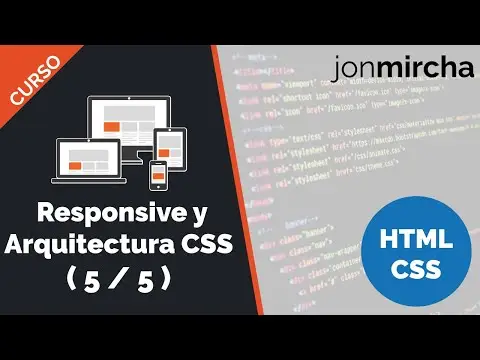 Curso HTML & CSS 5/5 Responsive Design y Arquitectura CSS